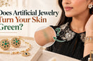 Does Artificial Jewelry Turn Your Skin Green? Causes, Prevention & What to Know - bhavmayi