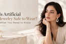 Is Artificial Jewelry Safe to Wear? What You Need to Know - bhavmayi