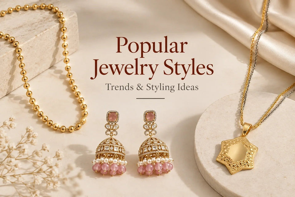 Popular Jewelry Styles: Trends & Styling Ideas - bhavmayi